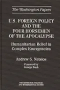 Book cover of U.S. Foreign Policy and the Four Horsemen of the Apocalypse: Humanitarian Relief in Complex Emergencies
