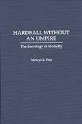 Hardball Without an Umpire