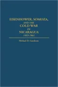 Eisenhower, Somoza, And The Cold War In Nicaragua