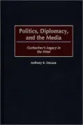 Politics, Diplomacy, And The Media