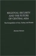 Regional Security And The Future Of Central Asia
