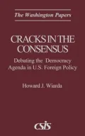 Cracks in the Consensus: Debating the Democracy Agenda in U.S. Foreign Policy