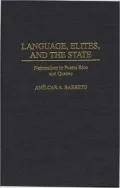 Language, Elites, and the State: Nationalism in Puerto Rico and Quebec