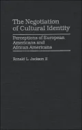 The Negotiation of Cultural Identity: Perceptions of European Americans and African Americans