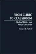 From Clinic to Classroom: Medical Ethics and Moral Education