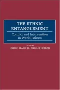 The Ethnic Entanglement: Conflict and Intervention in World Politics