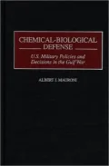 Chemical-Biological Defense: US Military Policies and Decisions in the Gulf War