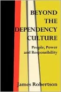 Beyond The Dependency Culture