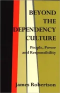 Beyond The Dependency Culture