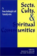 Sects, Cults, and Spiritual Communities: A Sociological Analysis