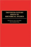 Twentieth-Century Roots of Rhetorical Studies