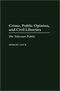 Crime, Public Opinion, And Civil Liberties
