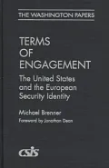 Terms of Engagement: The United Staes and the European Security Identity, Vol. 176
