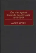 War Against Rommel's Supply Lines, 1942-1943