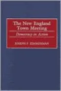 The New England Town Meeting: Democracy in Action