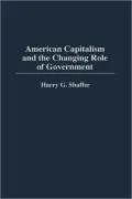 American Capitalism And The Changing Role Of Government