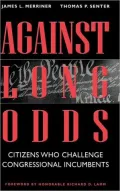 Against Long Odds: Citizens Who Challenge Congressional Incumbents