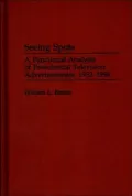 Seeing Spots: A Functional Analysis of Presidential Television Advertisements, 1952-1996