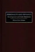 Personality and Deviance : Development and Core Dynamics
