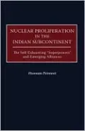 Nuclear Proliferation in the Indian Subcontinent: The Self-Exhausting "Superpowers" and Emerging Alliances
