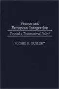 France and European Integration: Toward a Transnational Polity?