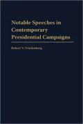 Notable Speeches In Contemporary Presidential Campaigns