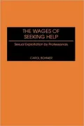Wages of Seeking Help: Sexual Exploitation by Professionals