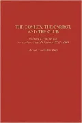 Donkey, the Carrot, and the Club: William C. Bullitt and Soviet-American Relations, 1917-1948