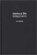 America at War: The Philippines, 1898-1913