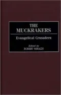 The Muckrakers: Evangelical Crusaders