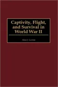 Captivity, Flight, And Survival In World War Ii