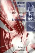 The Modern Fantastic: The Films of David Cronenberg