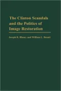 Clinton Scandals and the Politics of Image Restoration