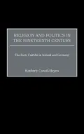 Religion and Politics in the Nineteenth-Century: The Party Faithful in Ireland and Germany