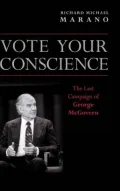 Vote Your Conscience: The Last Campaign of George McGovern
