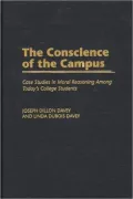 The Conscience of the Campus: Case Studies in Moral Reasoning Among Today's College Students