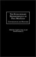 Evolutionary Neuroethology of Paul MacLean: Convergences and Frontiers