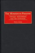The Murderous Paradise: German Nationalism and the Holocaust