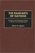 Ramparts of Nations: Institutions and Immigration Policies in France and the United States