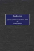 Irredentism: Ethnic Conflict and International Politics