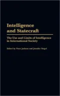 Intelligence and Statecraft: The Use and Limits of Intelligence in International Society