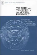 Triumphs And Tragedies Of The Modern Presidency