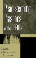 Peacekeeping Fiascoes Of The 1990s