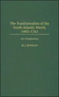 Transformation of the North Atlantic World, 1492-1763: An Introduction