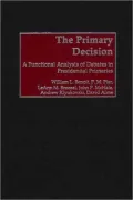 The Primary Decision: A Functional Analysis of Debates in Presidential Primaries