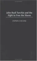 John Basil Turchin and the Fight to Free the Slaves