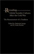 Rereading Global Socialist Cultures After the Cold War: The Reassessment of a Tradition