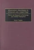 Reasoning Processes in Humans and Computers: Theory and Research in Psychology and Artificial Intelligence