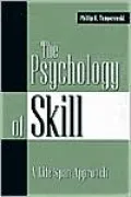 Psychology of Skill: A Life-Span Approach