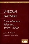Unequal Partners: French-German Relations, 1989-2000, Vol. 180